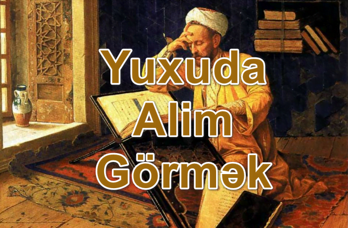 Yuxuda Alim Görmək Yozması Nədir