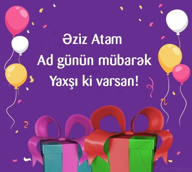 Atam üçün ən yaxşı ad günü təbrik mesajları
