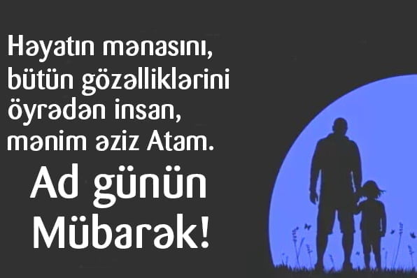 Qızdan və Oğlundan Atasına ad günü təbrik mesajları