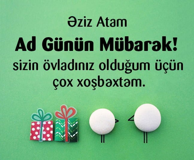 əziz canım atam ad günün mübarək