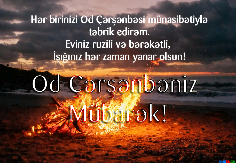 Hər birinizi Od Çərşənbəsi münasibətiylə təbrik edirəm