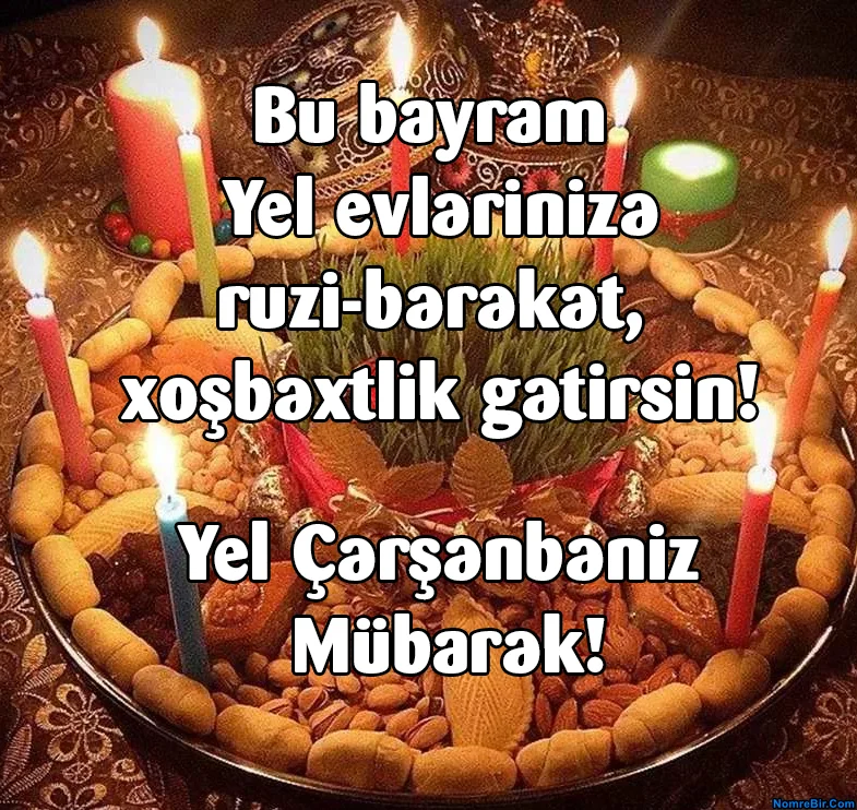 yel çərşənbənizi təbrik edirəm