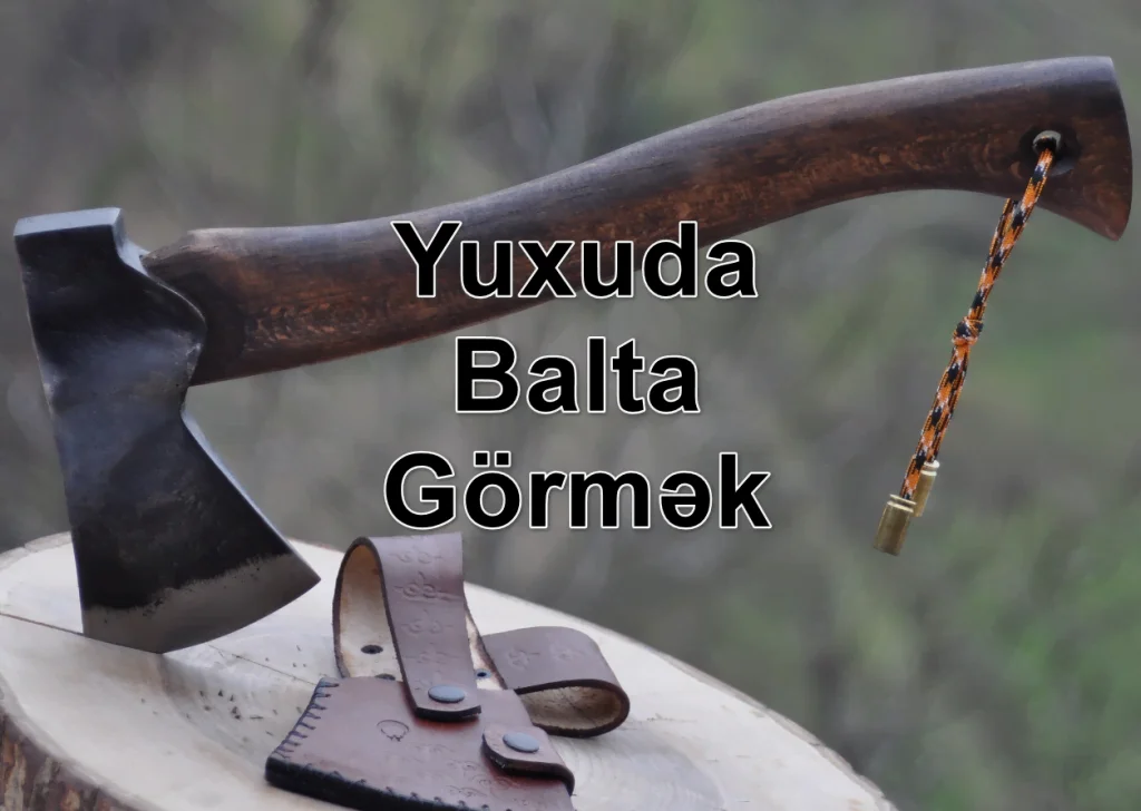 Yuxuda Balta Görmək Yozması Nədir?
