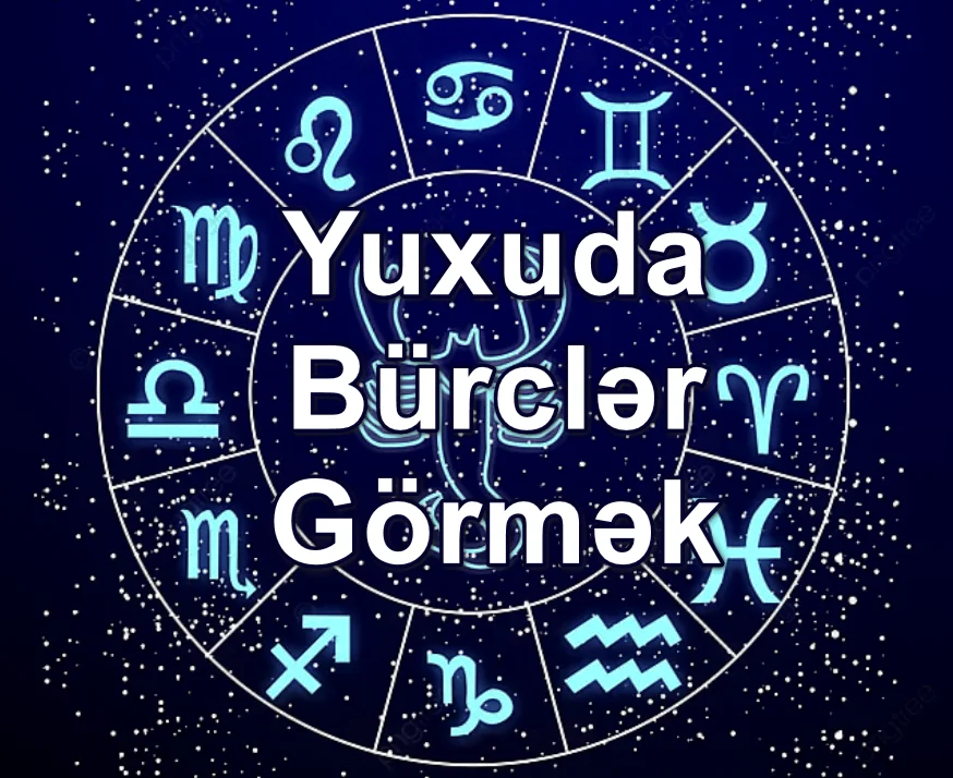 Yuxuda Bürclər Görmək Yozması Nədir