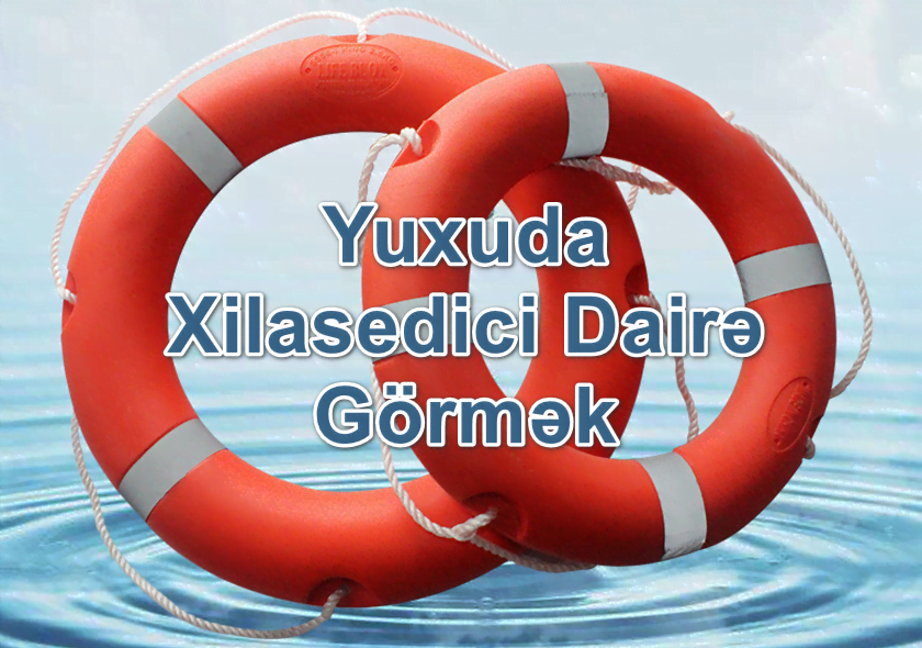 Yuxuda Xilasedici (Canqurtaran) Dairə Görmək