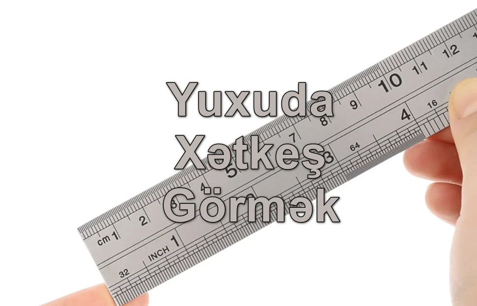 Yuxuda Xətkeş Görmək Yozması Nədir