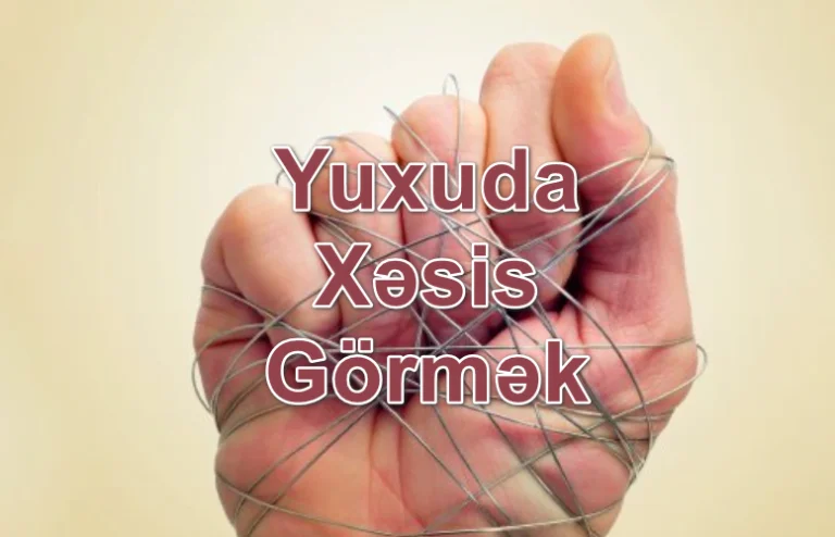 Yuxuda Xəsis Görmək Yozması Nədir