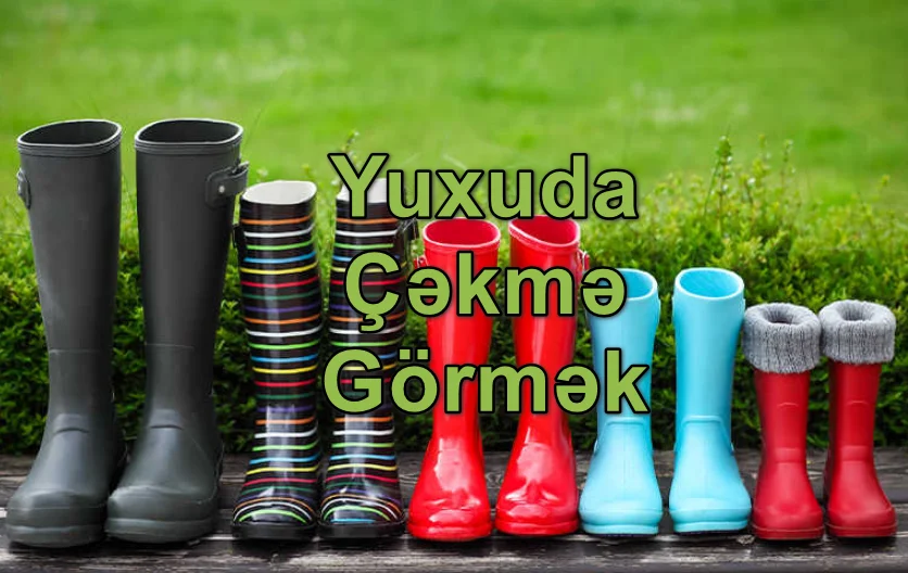 Yuxuda Çəkmə Görmək Yozması Nədir