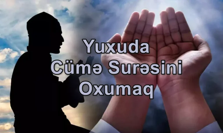 Yuxuda Cümə Surəsini Oxumaq Görmək Yozması Nədir