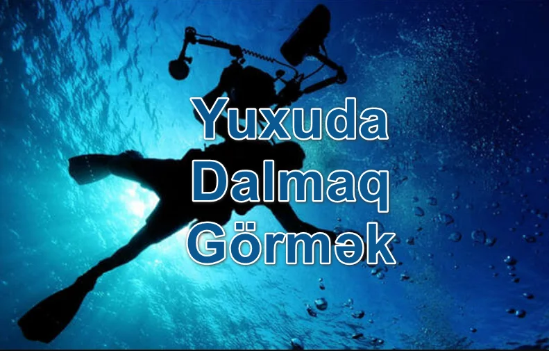 Yuxuda Dalmaq Görmək Yozması Nədir
