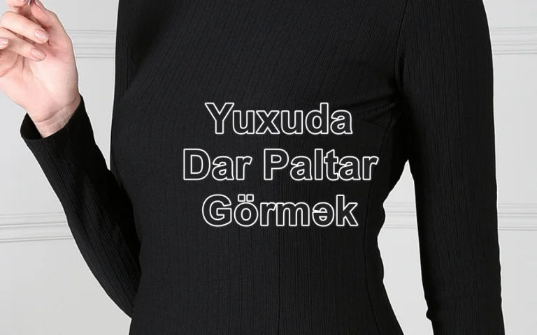 Yuxuda Dar Paltar Görmək Yozması Nədir