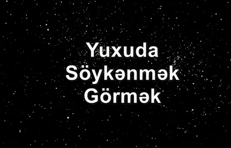 Yuxuda Söykənmək Görmək Görmək Yozması Nədir