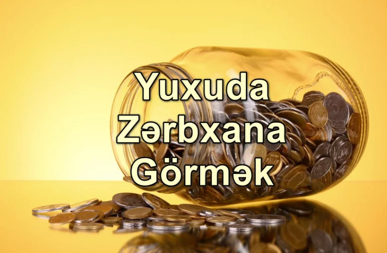 Yuxuda Zərbxana Görmək Yozması Nədir