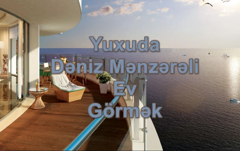 Yuxuda Dəniz Mənzərəli Ev Görmək Nə Deməkdir