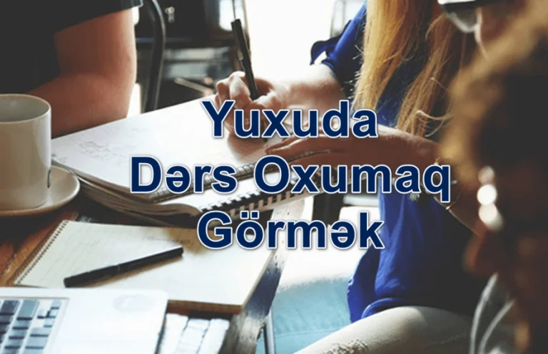Yuxuda Dərs Oxumaq Görmək Nə Deməkdir