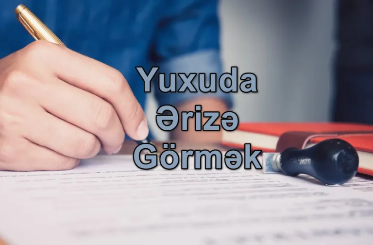Yuxuda Ərizə Görmək Nə Deməkdir?