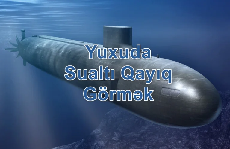 Yuxuda Sualtı Qayıq Görmək Nə Deməkdir