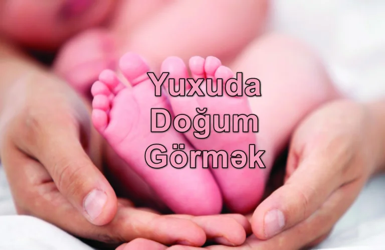 Yuxuda Doğum Görmək Nə Deməkdir? Yozması Nədir?